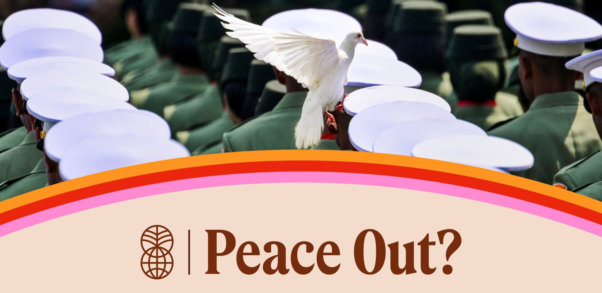 A white dove flies above a group of people in uniform wearing white hats. At the bottom of the image, the text "Peace Out?" appears on a light background.