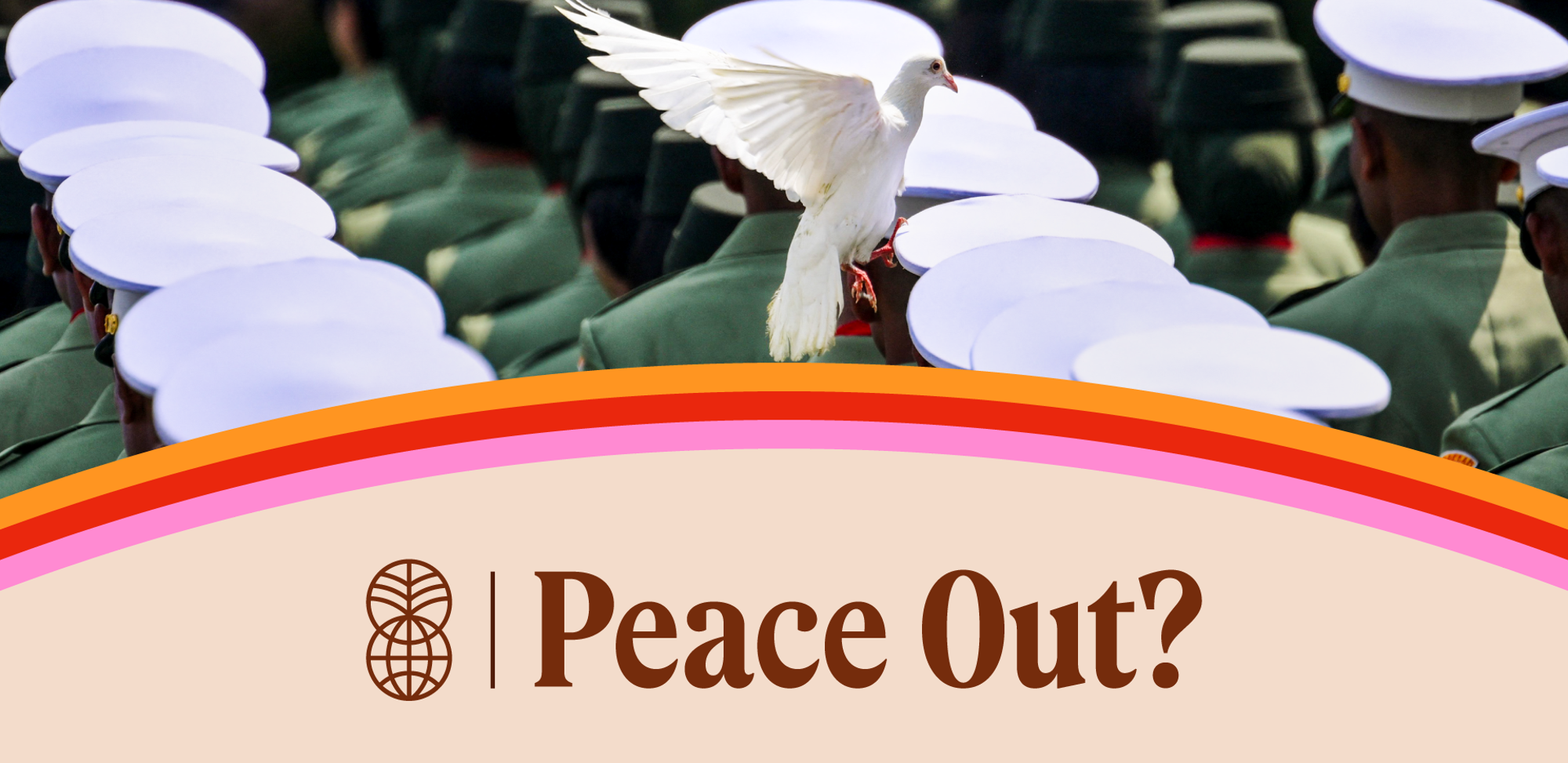 En hvit due flyr over en gruppe mennesker i uniform med hvite hatter. Nederst på bildet står teksten "Peace Out?" på en lys bakgrunn.